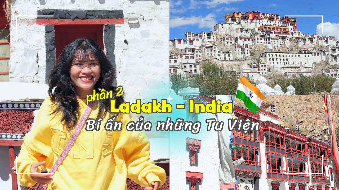 Vlog Du lịch LADAKH ẤN ĐỘ Phần 2 - Khám phá bí mật của Tu Viện tại 