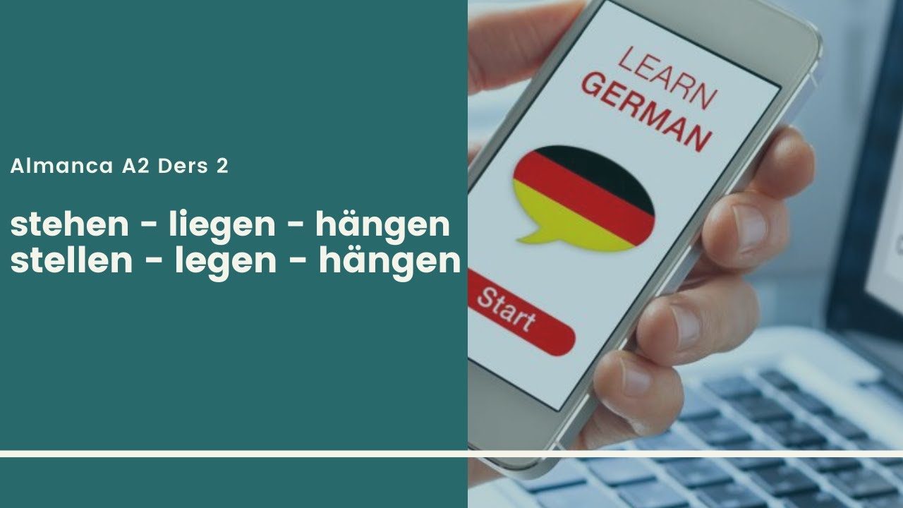 Almanca A2 Ders 2: stehen, liegen, hängen, stellen, legen, hängen