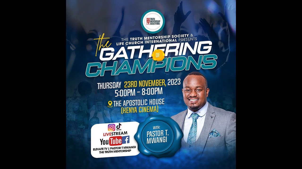 🔴GATHERING OF CHAMPIONS || 23/NOV/ 2023 || Pastor T Mwangi