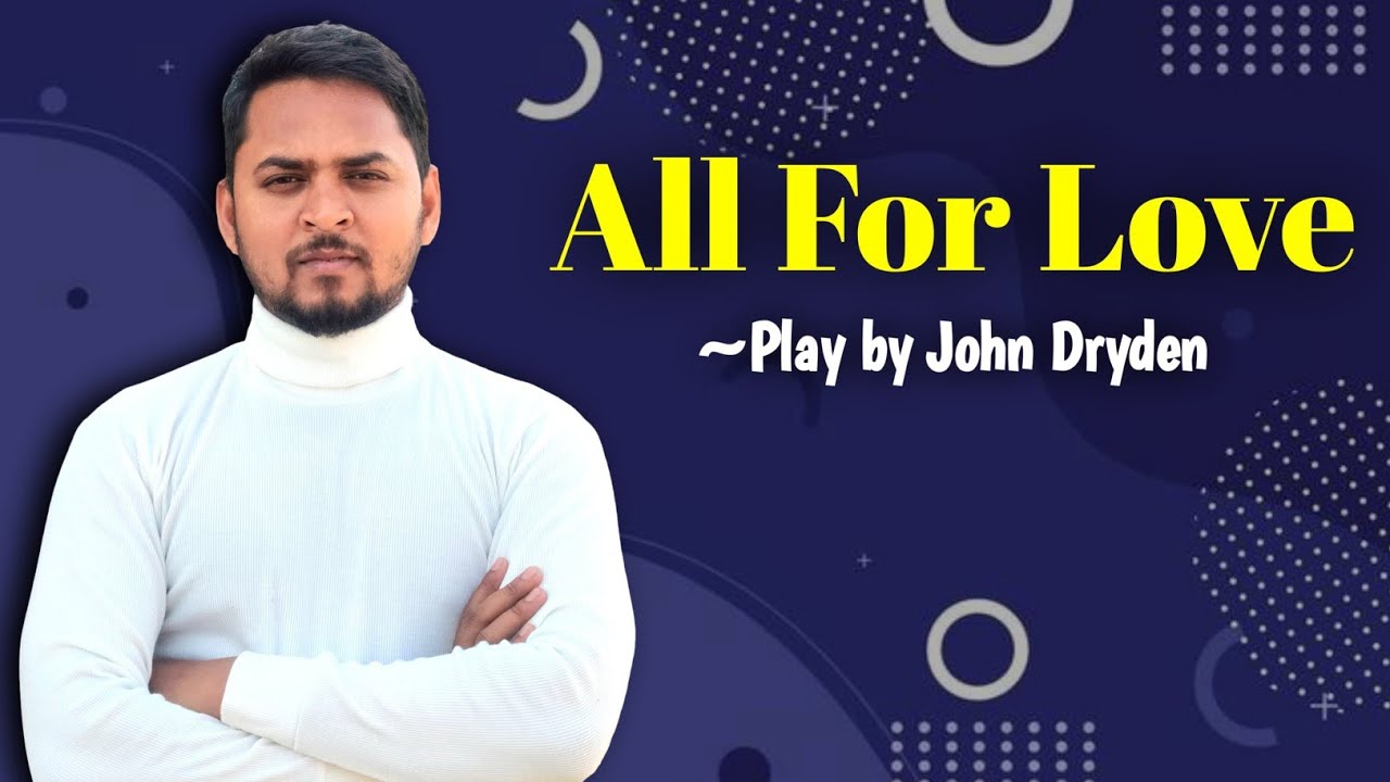 All For Love | Summary in Hindi | Play by John Dryden | Explanation, Analysis 