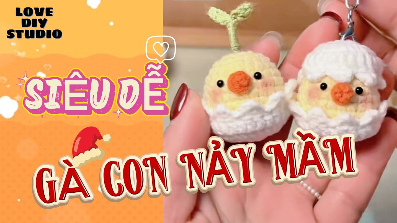 Crochet dễ móc | GÀ CON NẢY MẦM TRONG VỎ TRỨNG | Hướng dẫn chi tiết || #moclendongian #crochet #diy