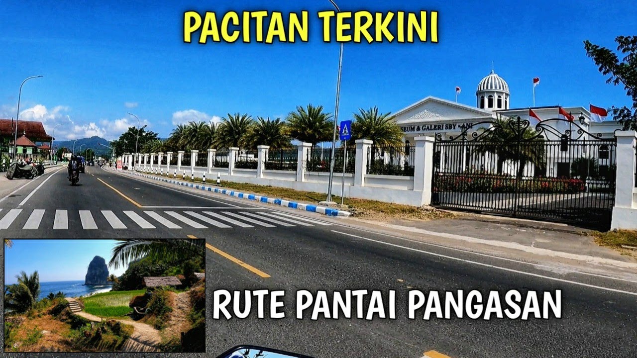 TRIP KOTA PACITAN ke PANTAI PANGASAN KONDISI SAAT INI