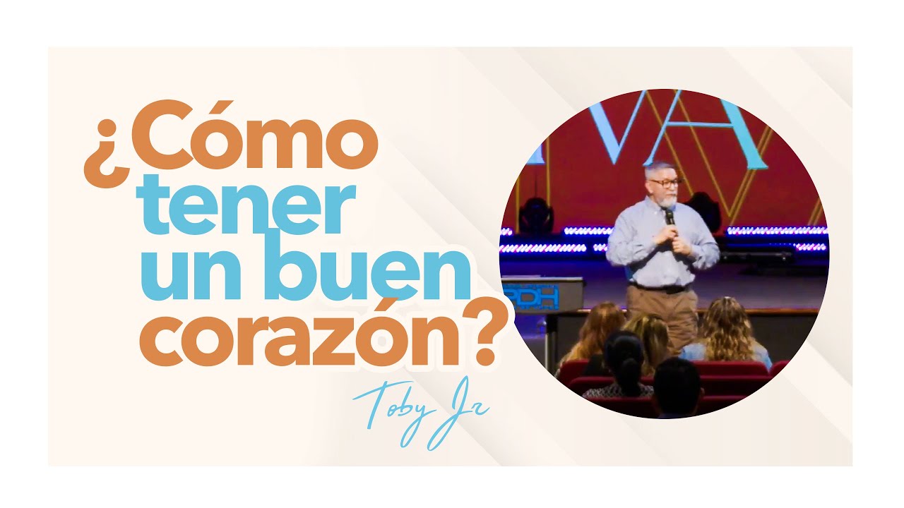 ¿Cómo tener un buen corazón? - Pastor Toby Jr.