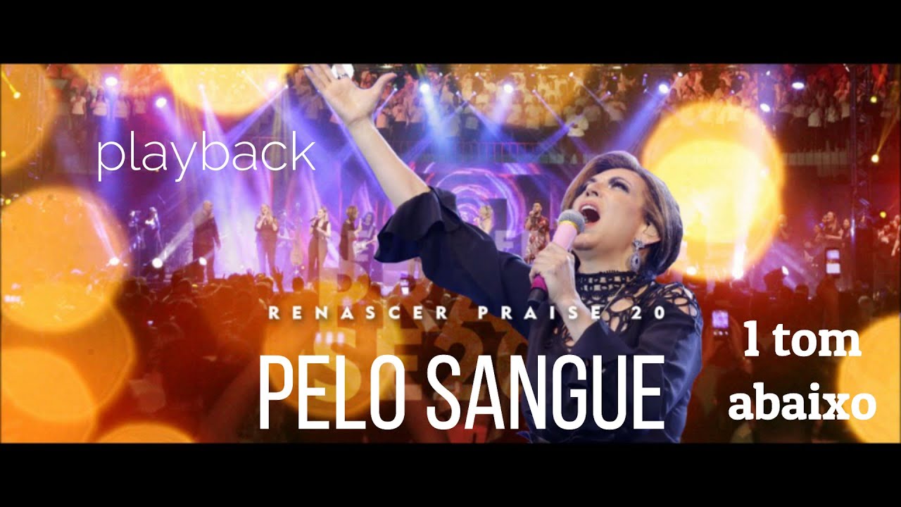 pelo sangue playback 1 tom abaixo