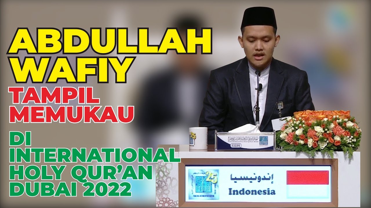 Abdullah Wafiy | MHQ 30 Juz International Holy Qur'an Dubai 2022