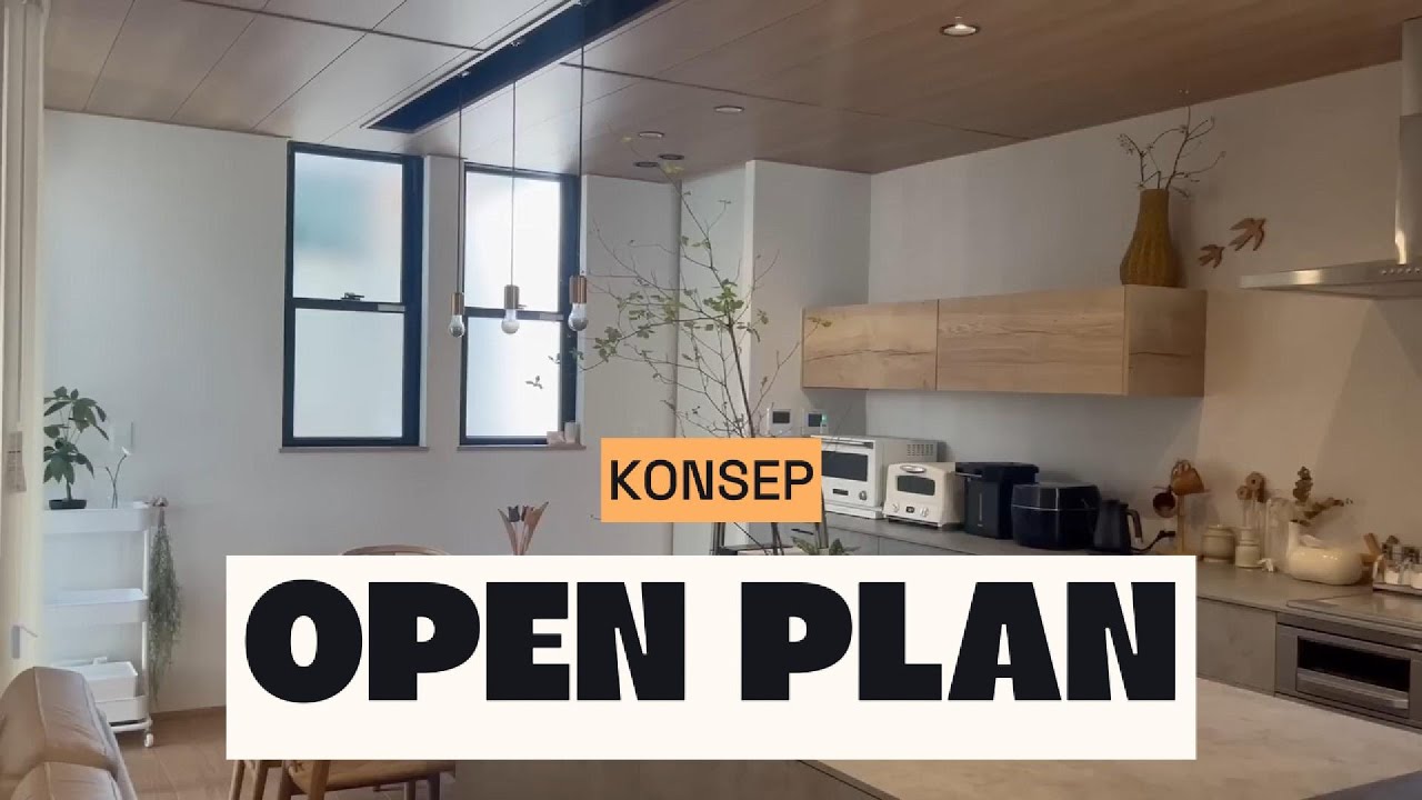 KONSEP OPEN PLAN UNTUK RUMAH MUNGIL