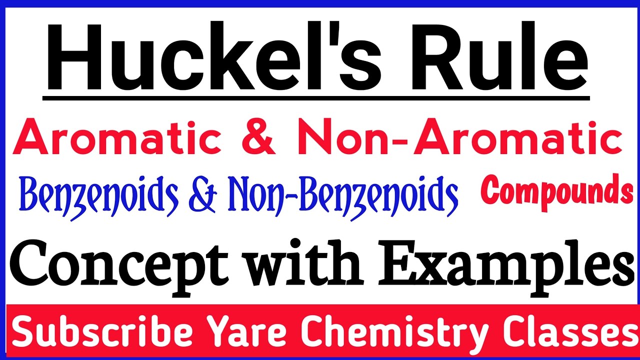 Huckel's Rule|Aromatic and Non-Aromatic Compounds|Benzenoids and Non-Benzenoids Aromatic Compounds