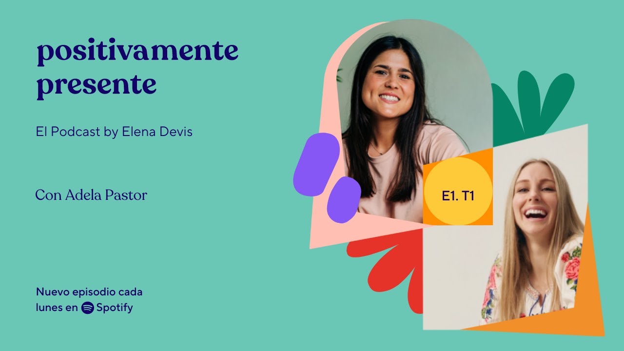 1. Vida Consciente y Espiritualidad Moderna, con Adela Pastor | Positivamente Presente Podcast