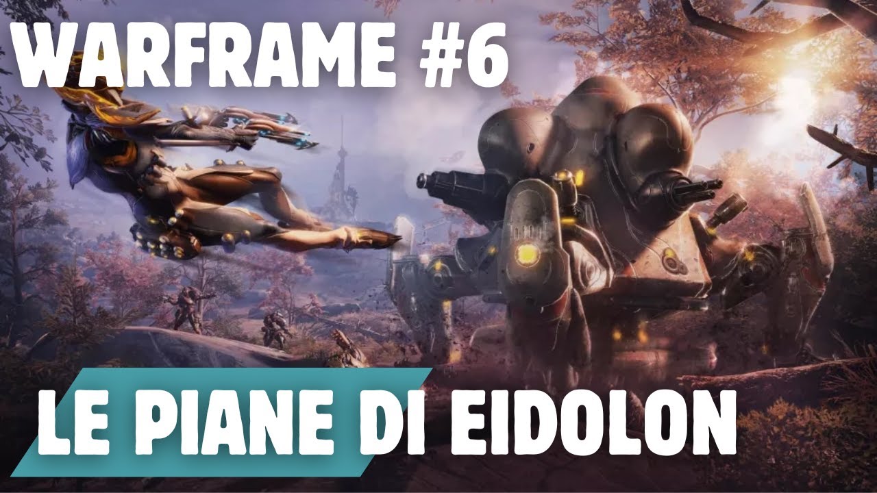 [Warframe ITA]- LE PIANE DI EIDOLON  Guida rapida all'avventura per Tenno Principianti