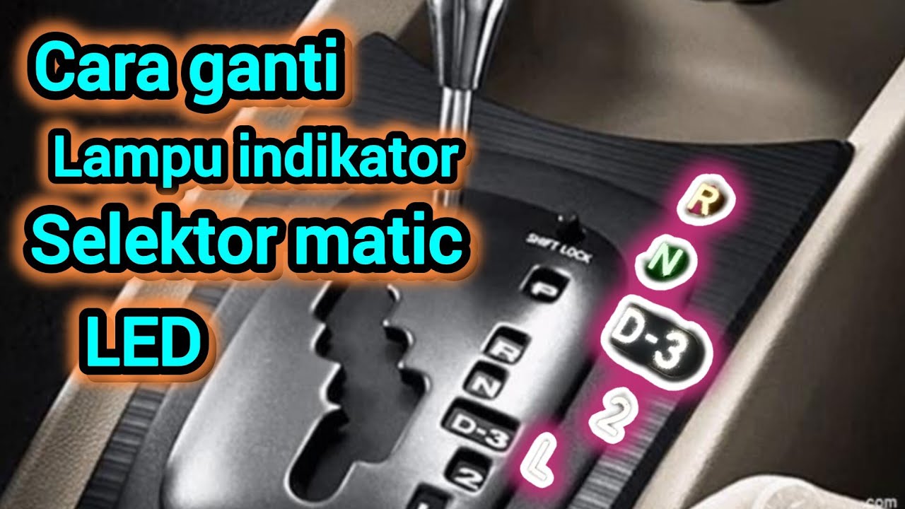 CARA GANTI LAMPU INDIKATOR SELEKTOR TRANSMISI MATIC , TOYOTA YARIS, VIOS ,LAMPU LED
