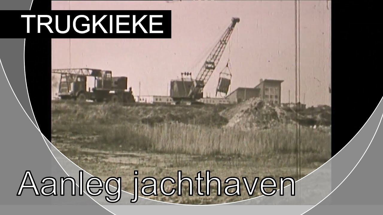 Trugkieke - Teeuw van Beveren / aanleg jachthaven Vlissingen