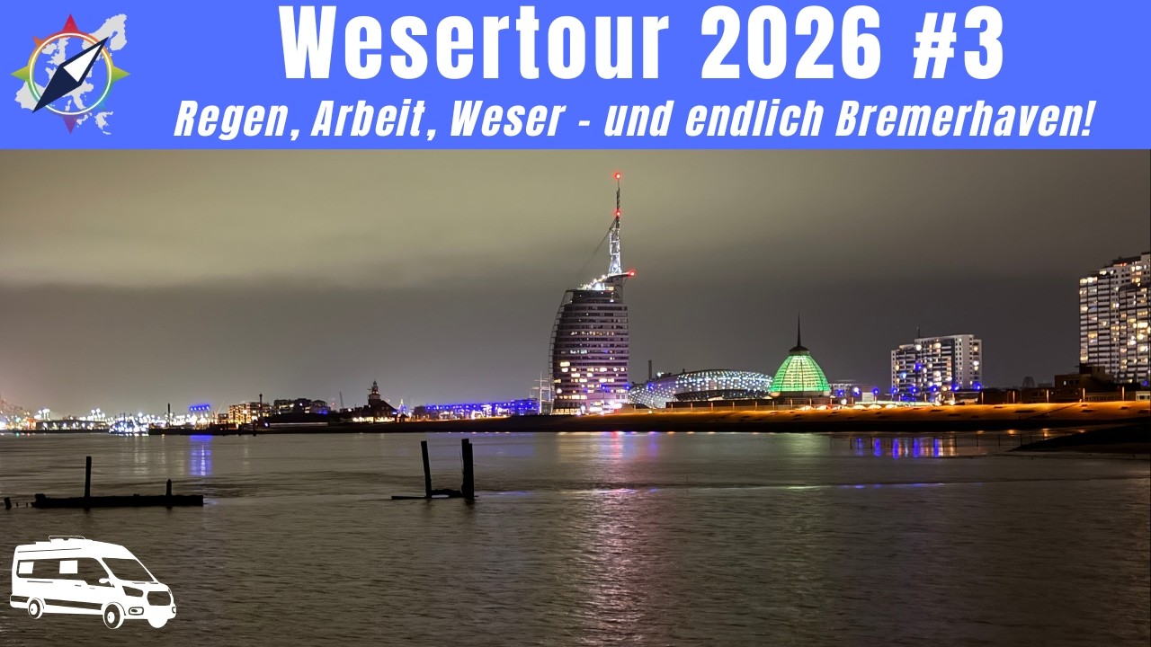 Wesertour 2026 #3 - Regen 🌧️, Arbeit 💻, Weser - und endlich Bremerhaven! ⚓️