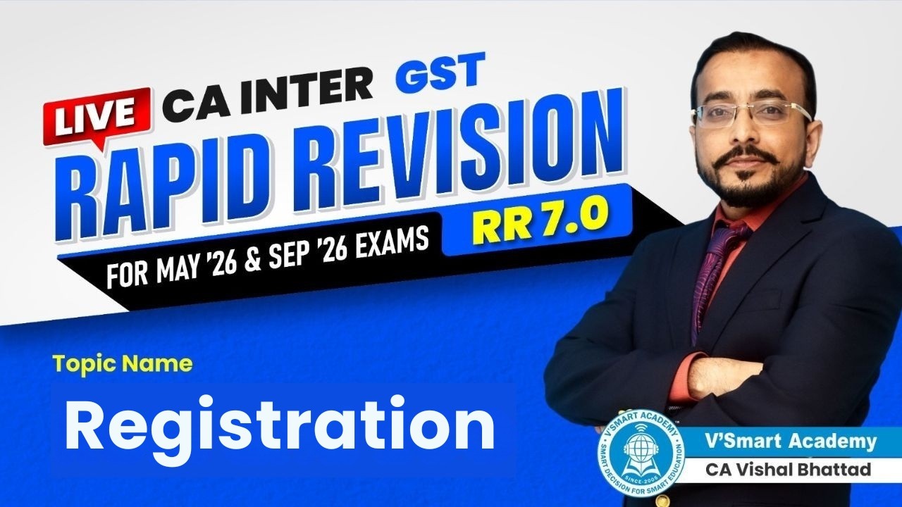 16 Registration | RR 6.0 | For Jan&rsquo;26 & May'26 | CA Inter GST | CA Vishal Bhattad Sir