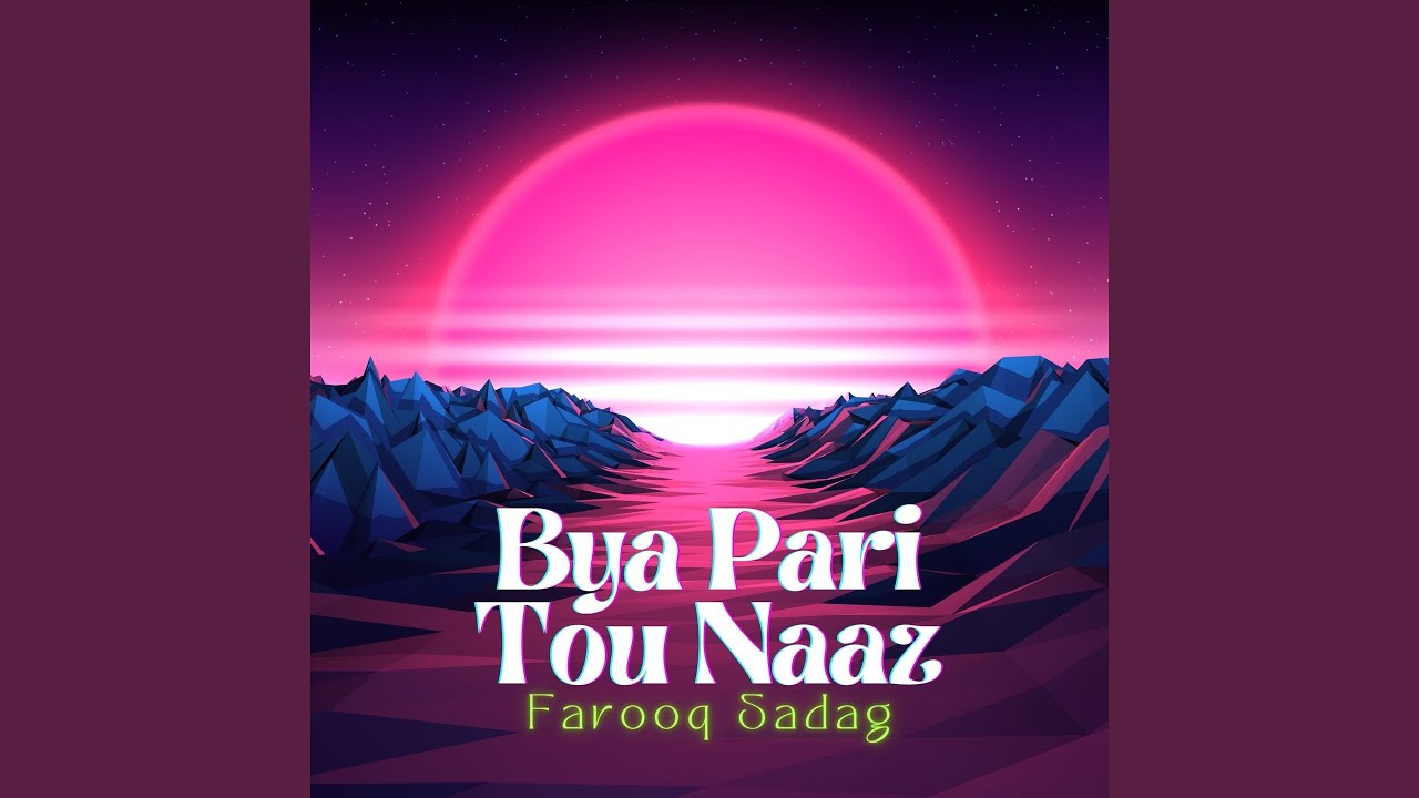 Bya Pari Tou Naaz