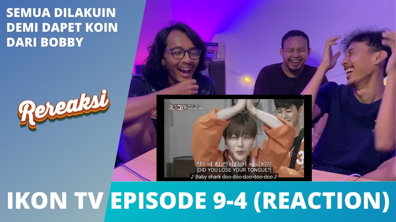 IKON TV EPISODE 9-4 (REACTION) | SEMUA DILAKUIN DEMI DAPET KOIN DARI BOBBY