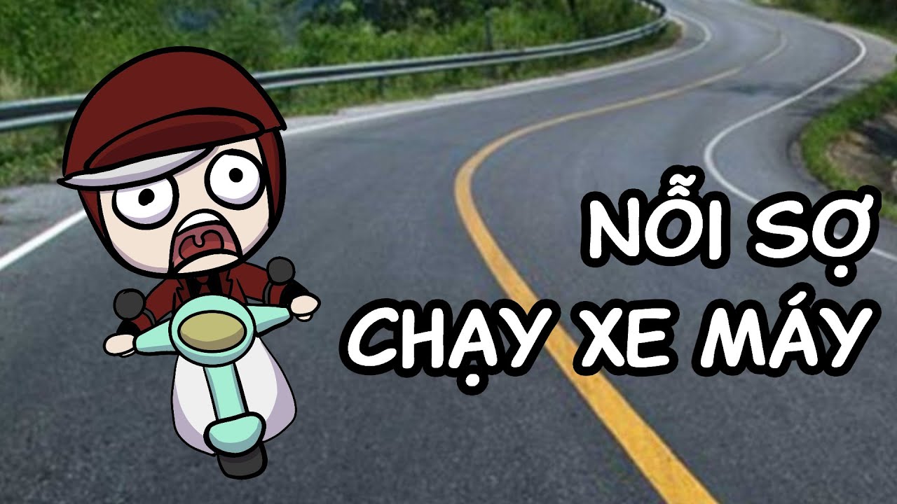 NỖI SỢ CHẠY XE MÁY