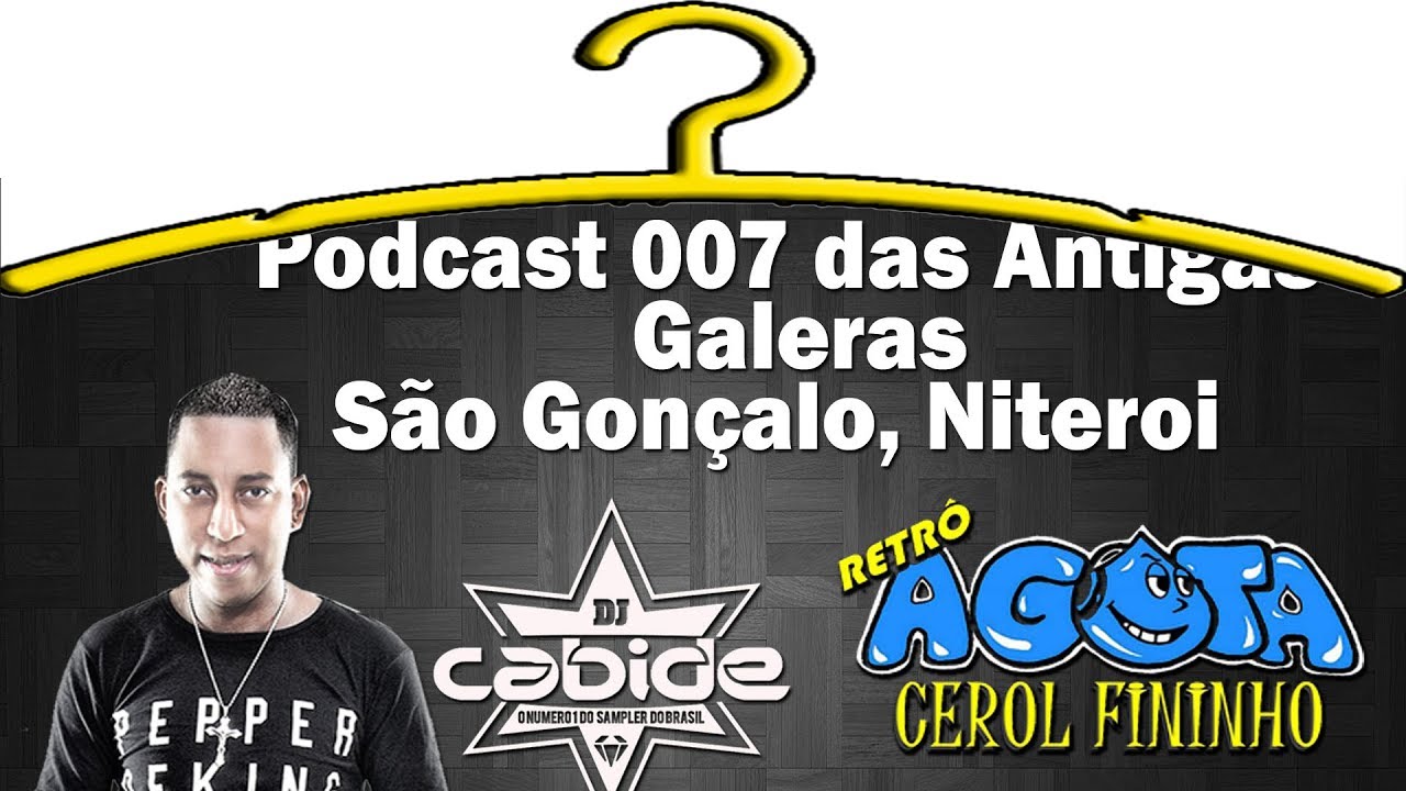 Podcast 007 Baile do Cabide  A gota Galeras de São Gonçalo e Nikt