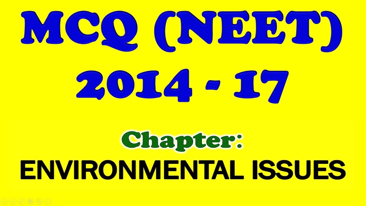 NEET MCQ | 2014 - 17 | ENVIRONMENTAL ISSUES