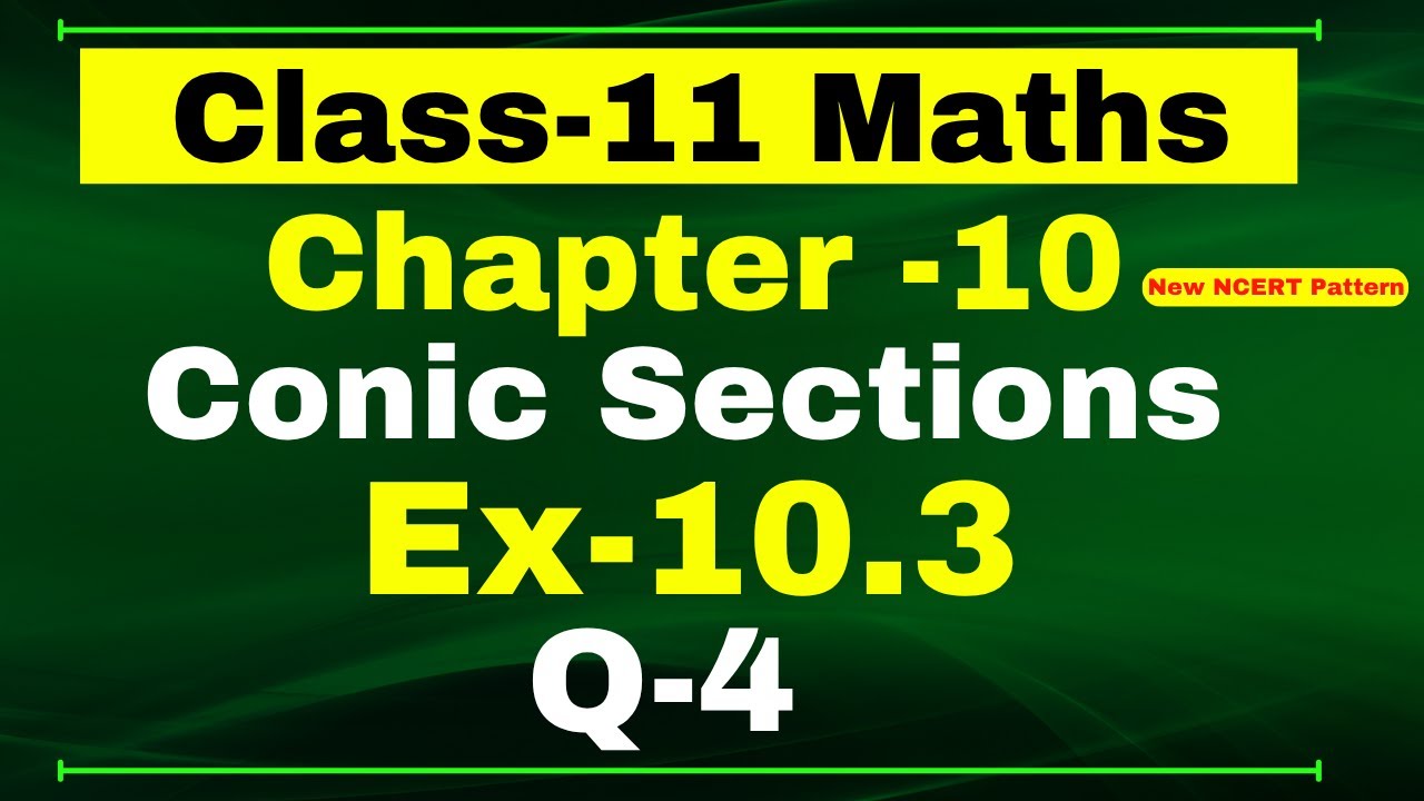 Class 11 Maths, Ex-10.3 Q-4 | Chapter 10 ( Conic Section ) | NCERT Math