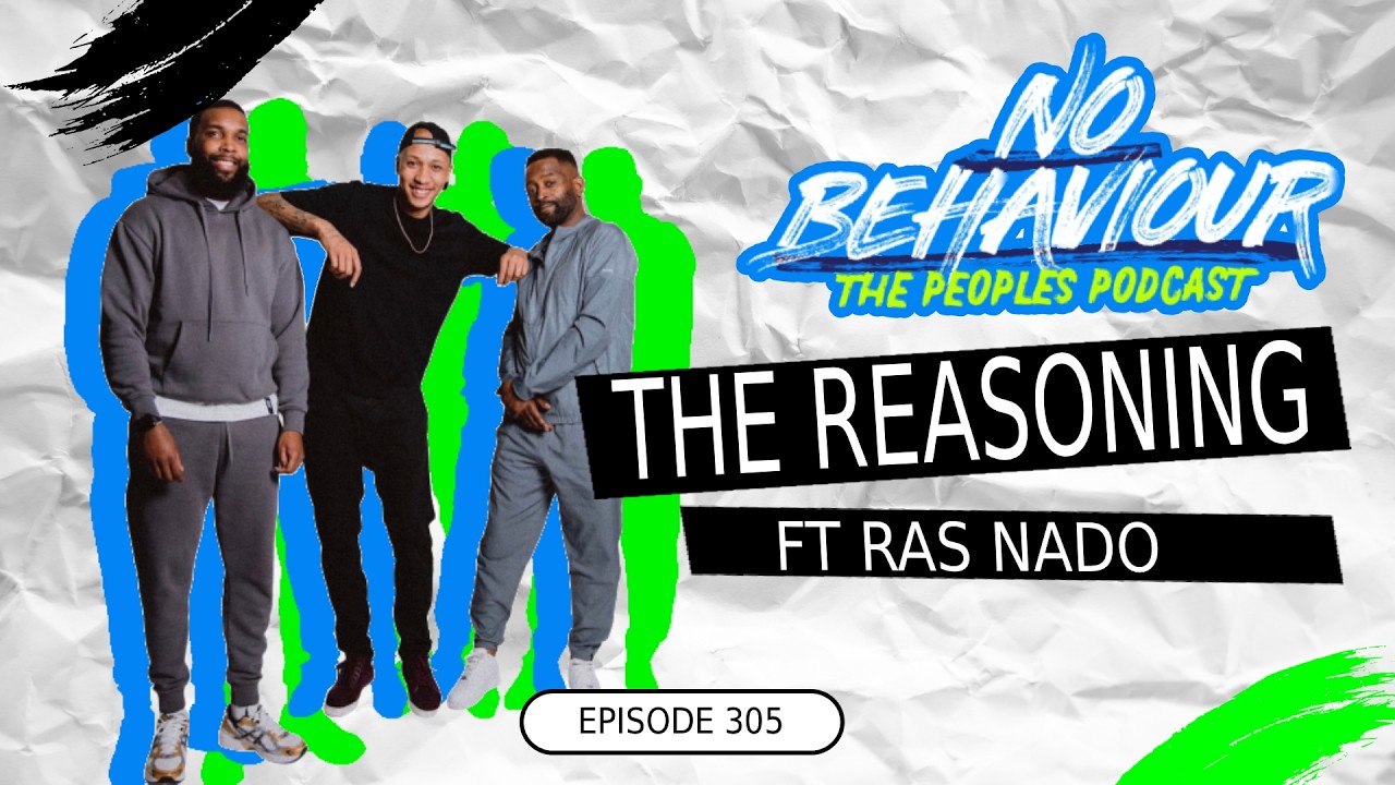 The reasoning  | No Behaviour Podcast EP. 305 | Margs , Loons & Beanos  Ft Ras Nado
