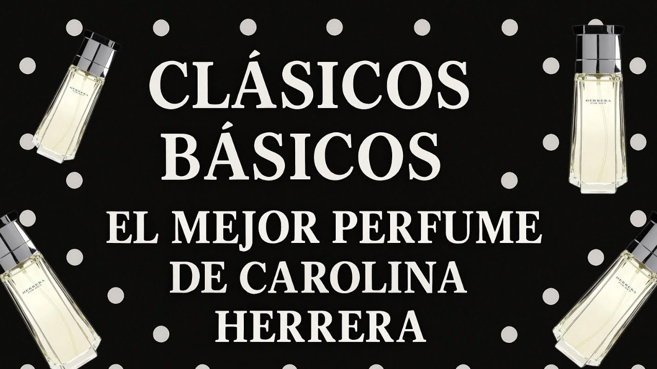 Clásicos Básicos : Lo mejor de Carolina Herrera, ¿Cómo está en 2025? 🌿🔝