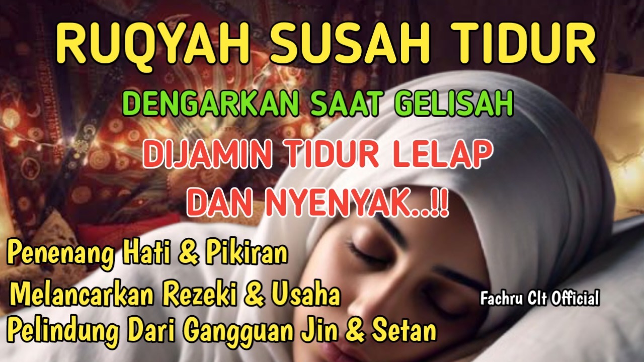 Ruqyah Susah Tidur Malam, Coba Dengarkan Ayat Ruqyah Insomnia Susah Tidur dan Gelisah Penyejuk Hati