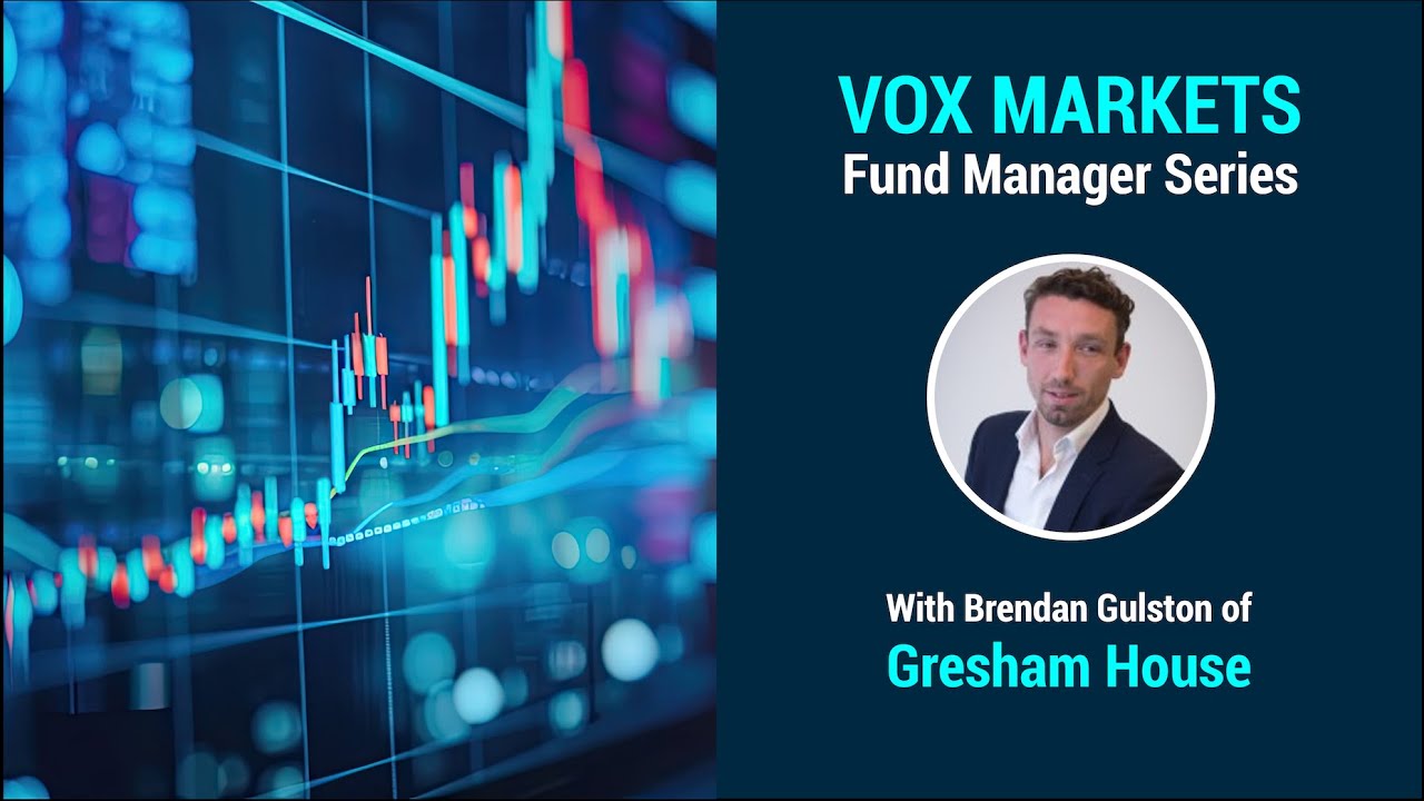 Vox Markets Fund Manager Series: Brendan Gulston of Gresham House