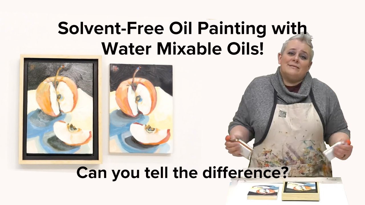 Water Mixable Oils: An Introduction to Solvent-Free Oil Painting