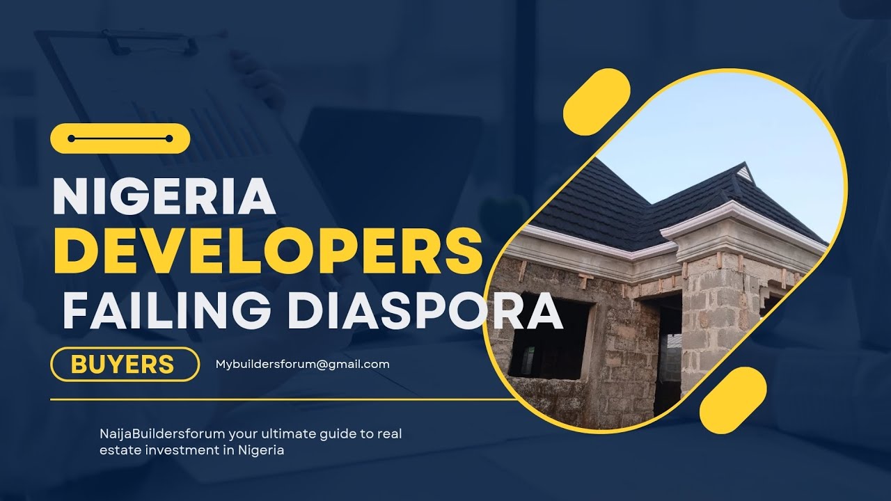 Nigeria Developers Failing Diaspora Real Estate Investors.