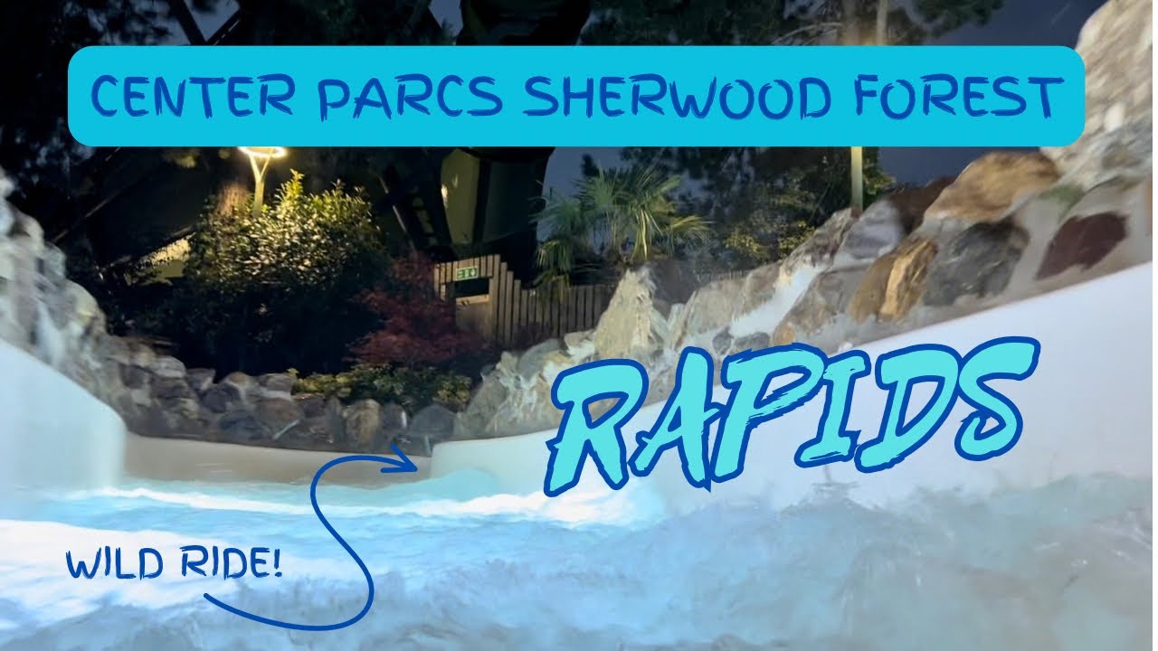 Center Parcs Sherwood Forest | Rapids 2025 | Twilight Swim | Wild Water Rapids