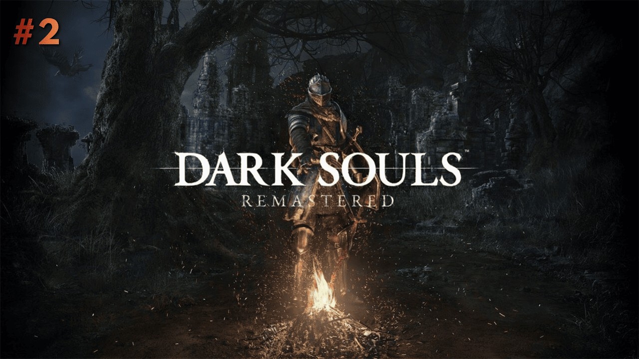 Dark Souls: Remastered | Capítulo 2 | Burgo Inferior y Profundidades