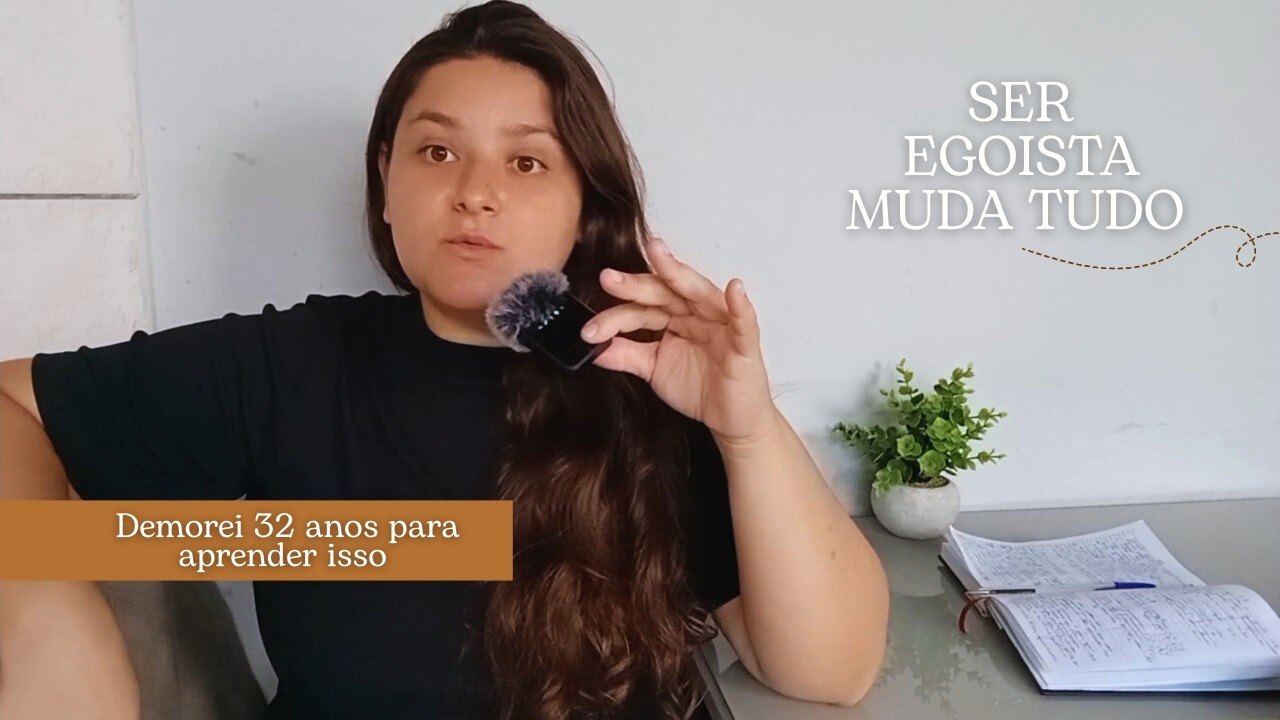 Levei 32 Anos Para Aprender Isso | Conselhos “Egoístas” Que Mudaram Minha Vida