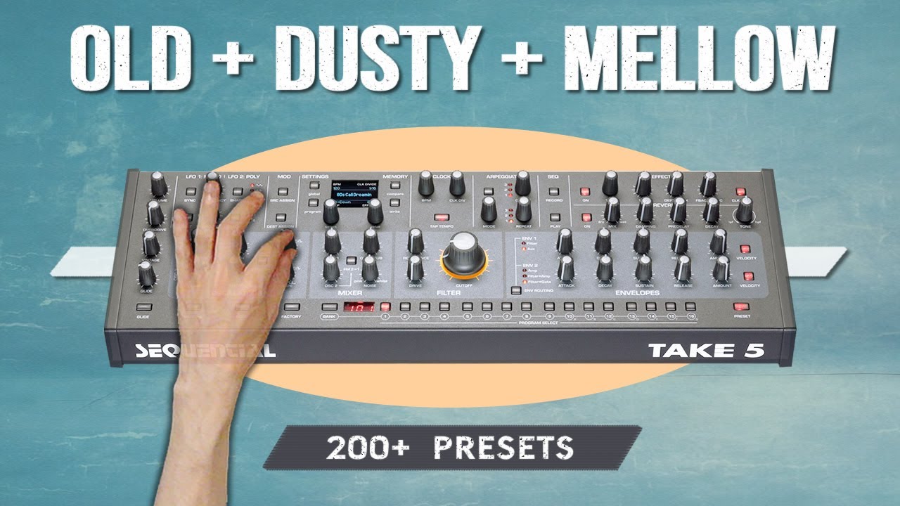 ► 200 Raw & Organic sounds : CUSTOM PATCHES / PRESETS ► Sequential Take-5 dusty & mellow soundset :)