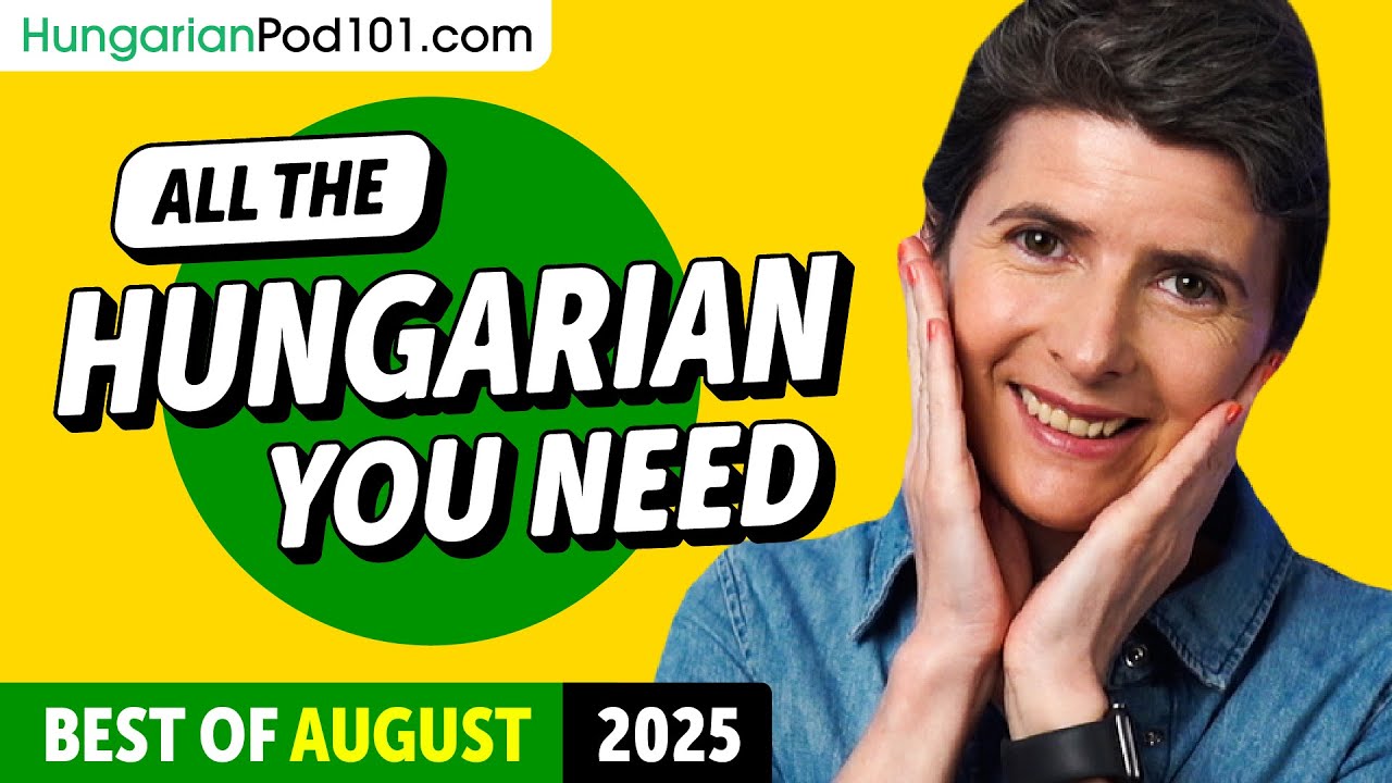 Your Monthly Dose of Hungarian - Best of August 2025