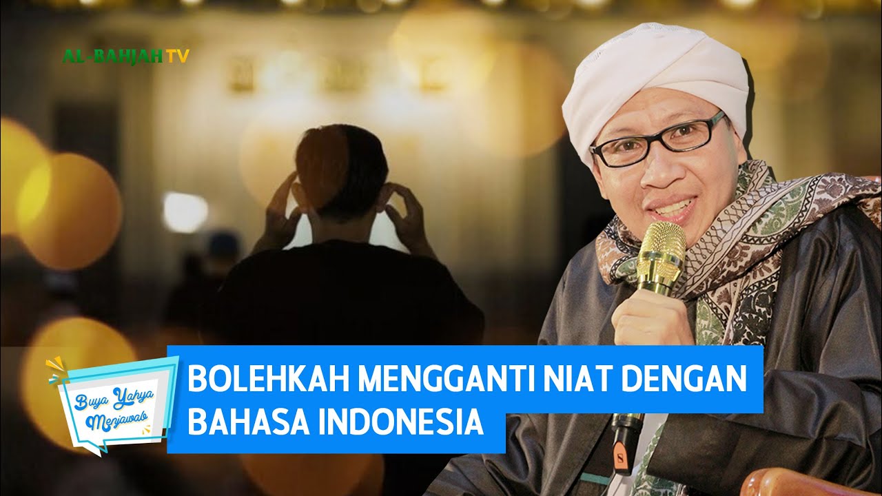 Bolehkah Mengganti Niat Dengan Bahasa Indonesia | Buya Yahya Menjawab