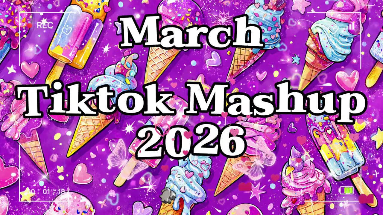TikTok Mashup March 💜2026💜 (Not Clean)