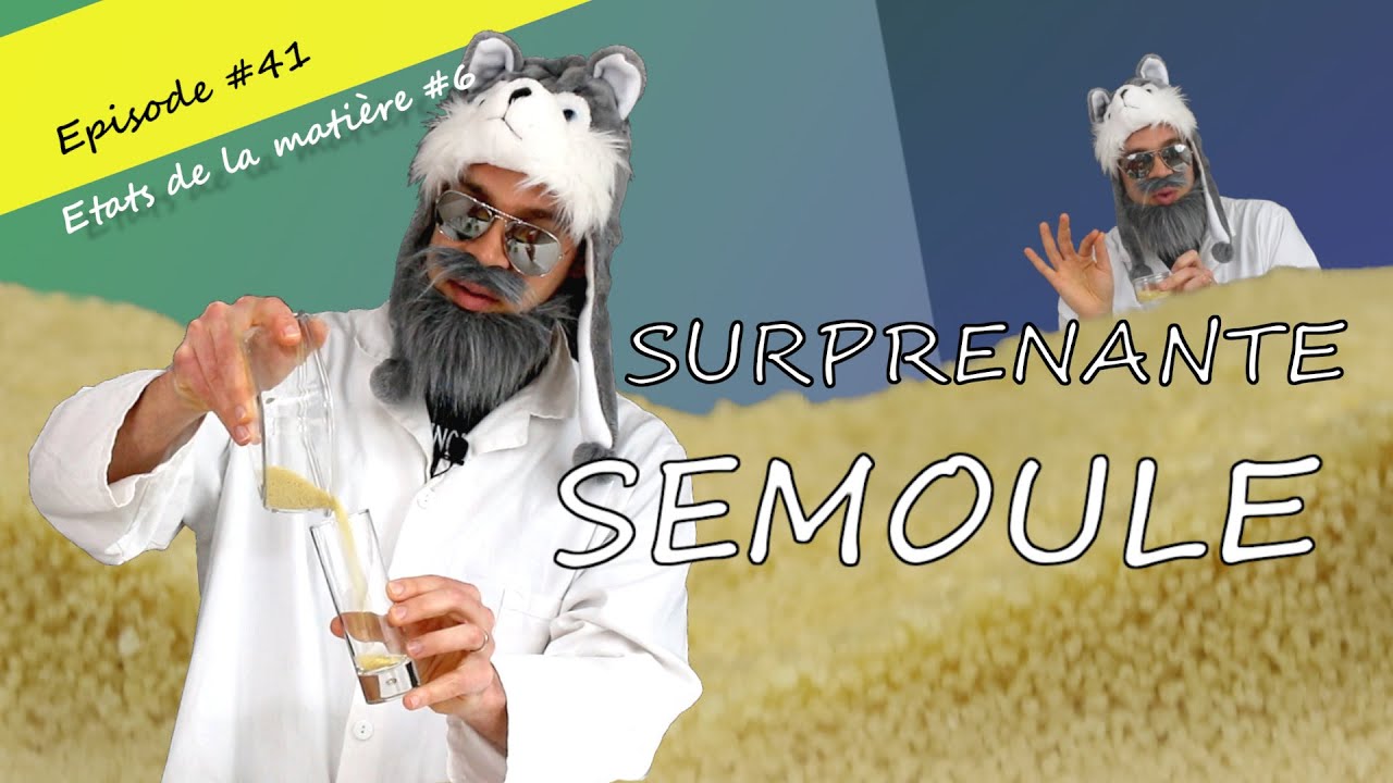 La semoule est-elle un liquide ? Des expériences à faire à la maison.