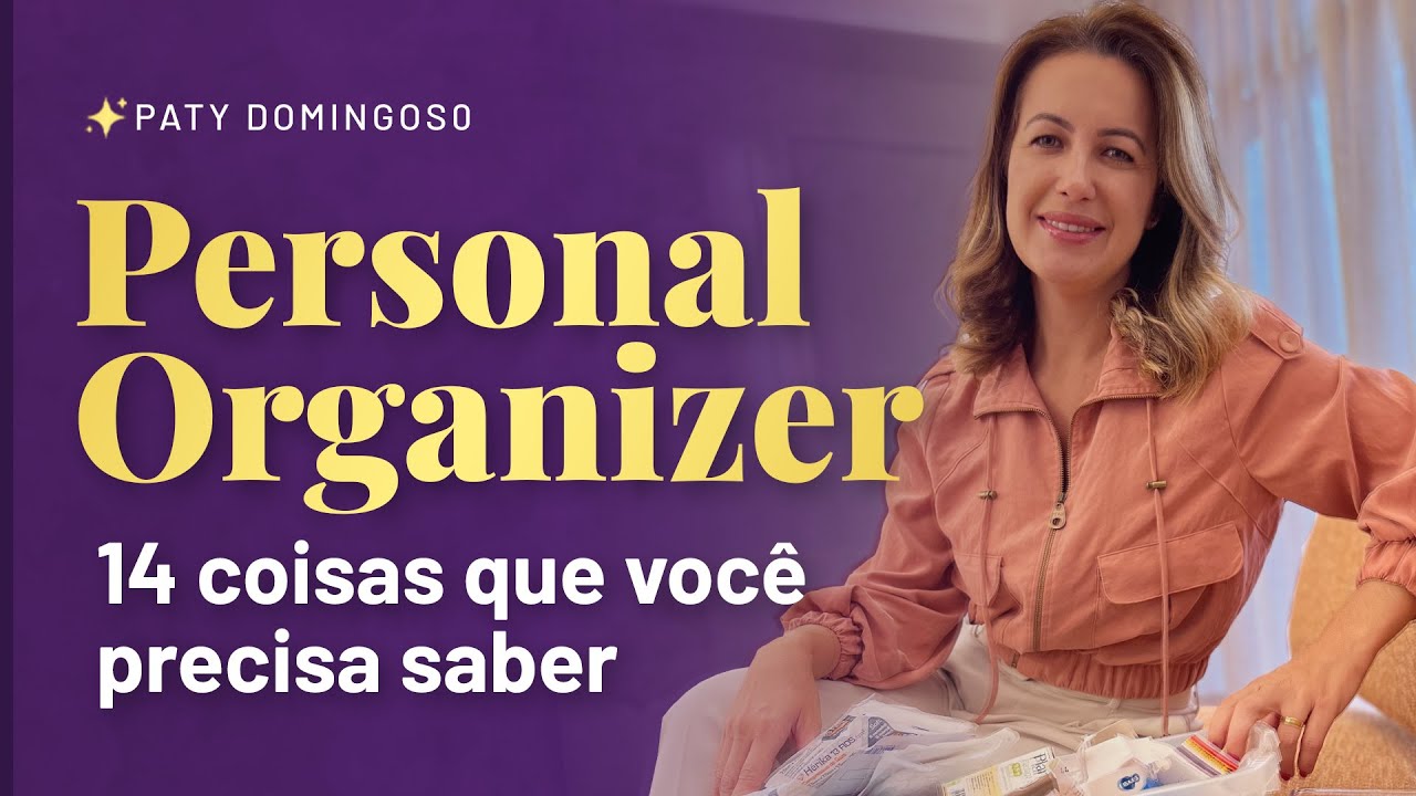 Personal Organizer - 14 coisas que você precisa saber |@Paty Domingos Organizer