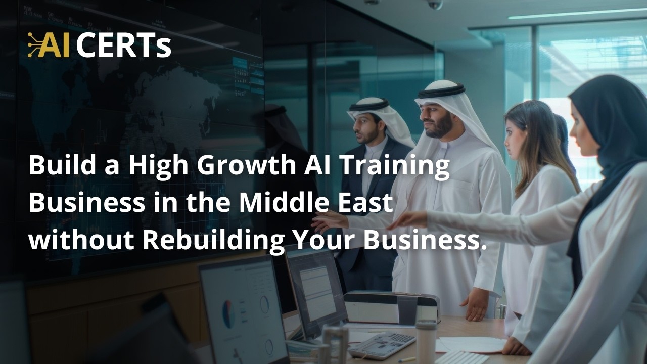 Build a High Growth AI Training Business in the Middle East without Rebuilding  Your Business.