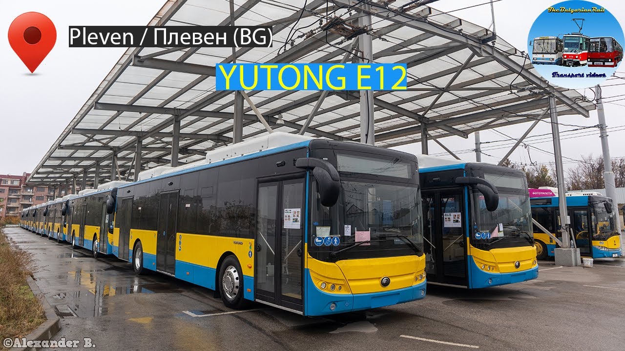 NEW Yutong E12 Fully Electric Buses arrived in Pleven⚡🚃