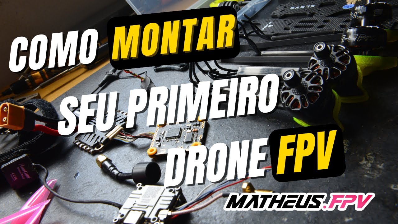 COMO MONTAR SEU PRIMEIRO DRONE FPV !!! Passo a Passo
