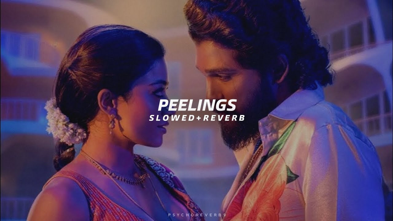 Peelings - Slowed + Reverb | Allu Arjun | Pushpa 2