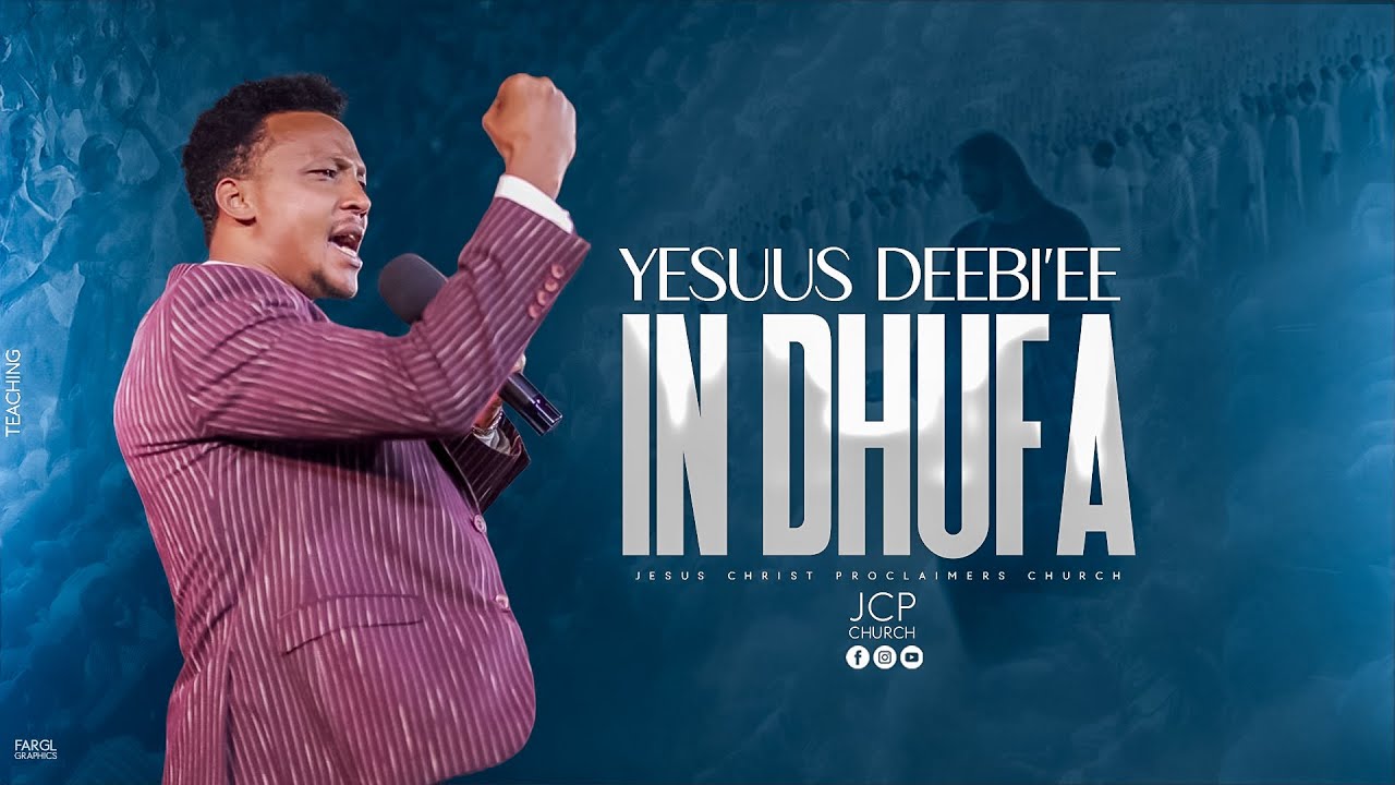 YESUUS DEEBI'EE IN DHUFA  || ABDII DABALAA || JCP MULTIMEDIA || 2024