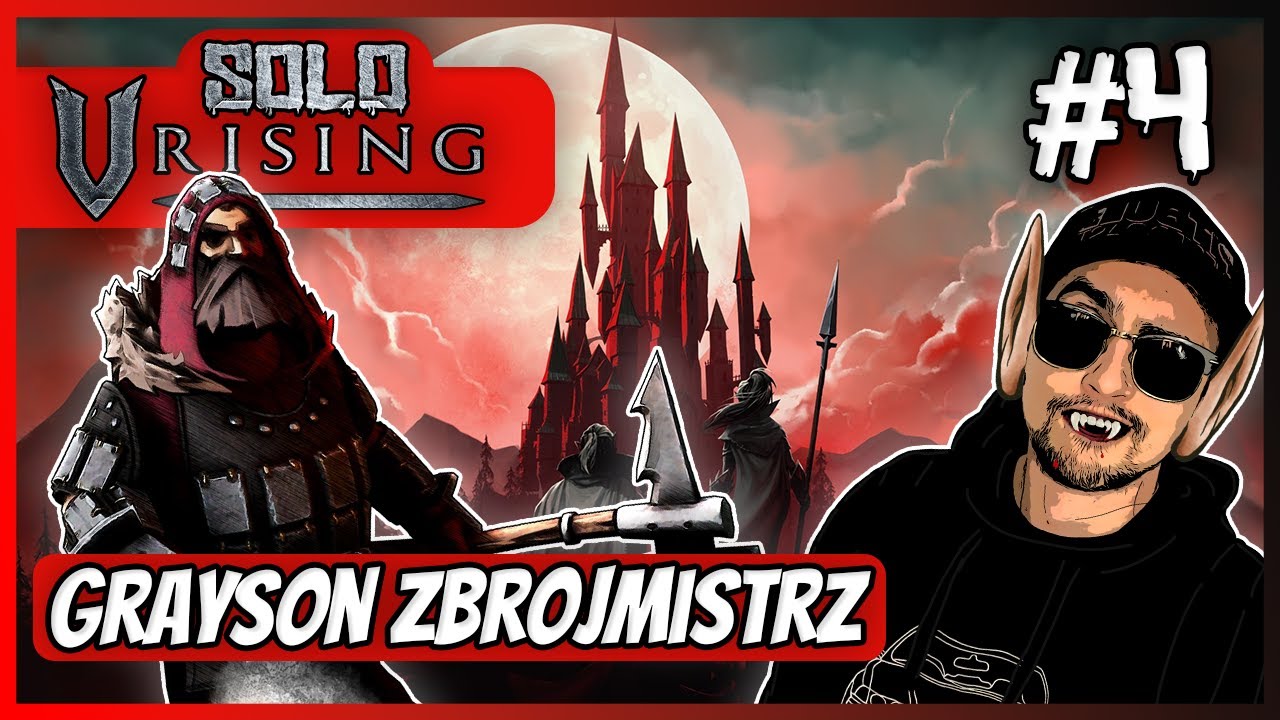 GRAYSON ZBROJMISTRZ | BUDOWA ZAMKU | V Rising Ep.4