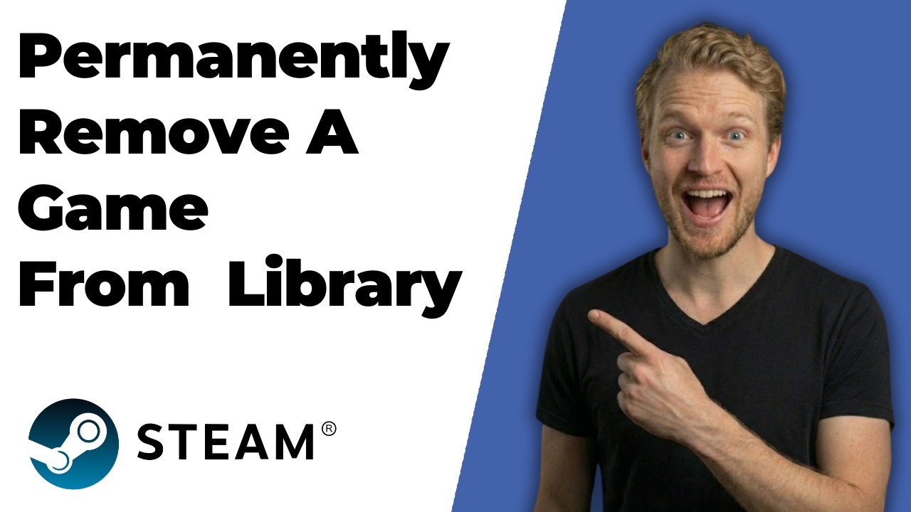 How To Permanently Remove A Game From Your Steam Library (2026 Easy Guide)