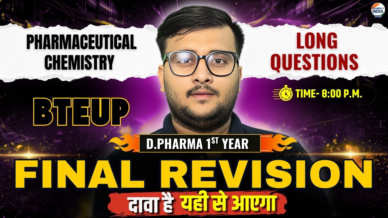 Final Revision | Long Questions | Pharmaceutical Chemistry | D Pharma 1st Year #dpharma #bteup