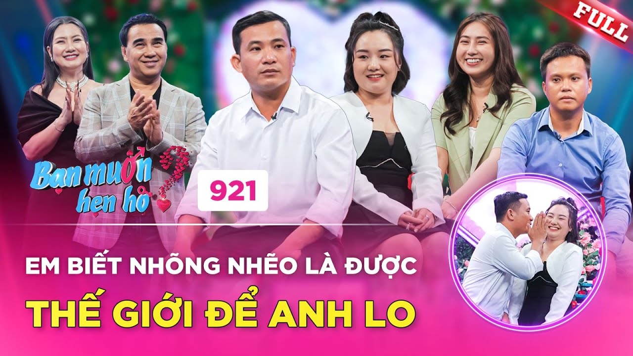 Bạn Muốn Hẹn Hò #921 | U30 chưa một mối tình, lần đầu được hôn bạn gái xinh xắn kém 9 tuổi