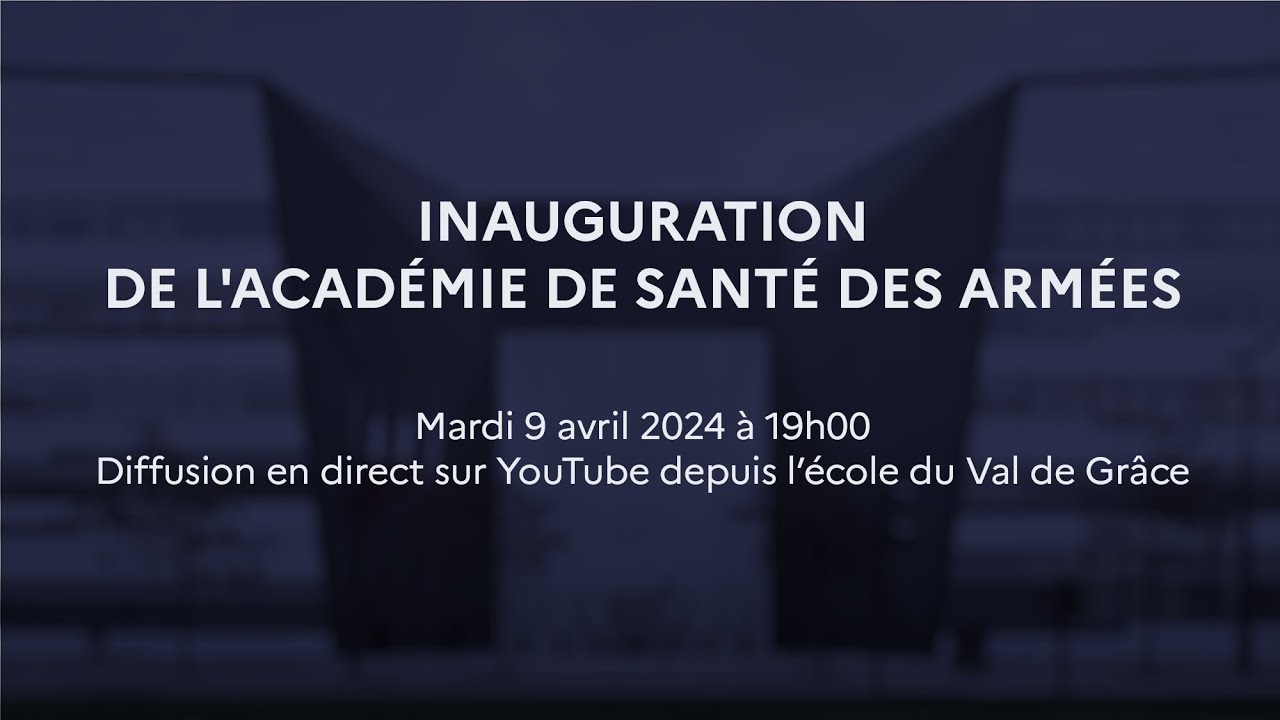 Inauguration de l'Académie de santé des armées (ACASAN)