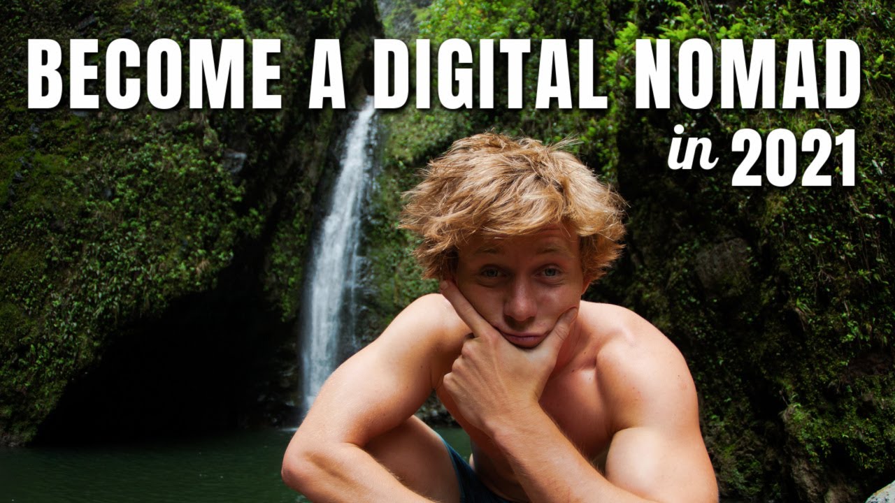 How To Become A Digital Nomad In 2021