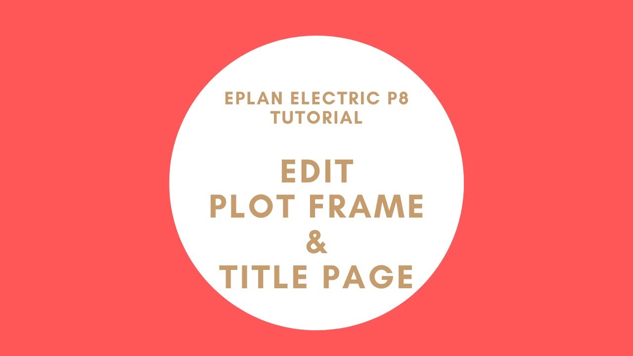 Edit Plot Frame and Title Page | EPLAN Electric P8